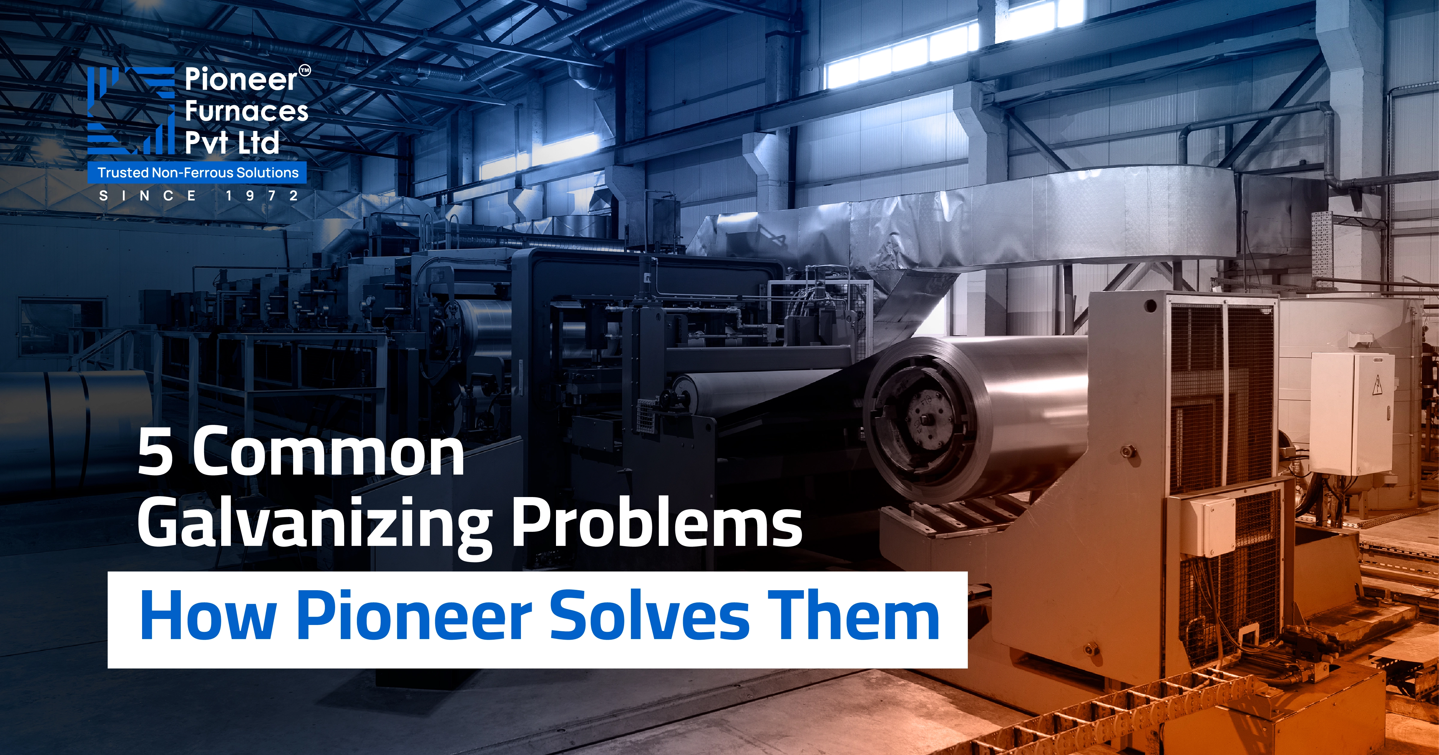 5 Common Galvanizing Problems | How Pioneer Solves Them
