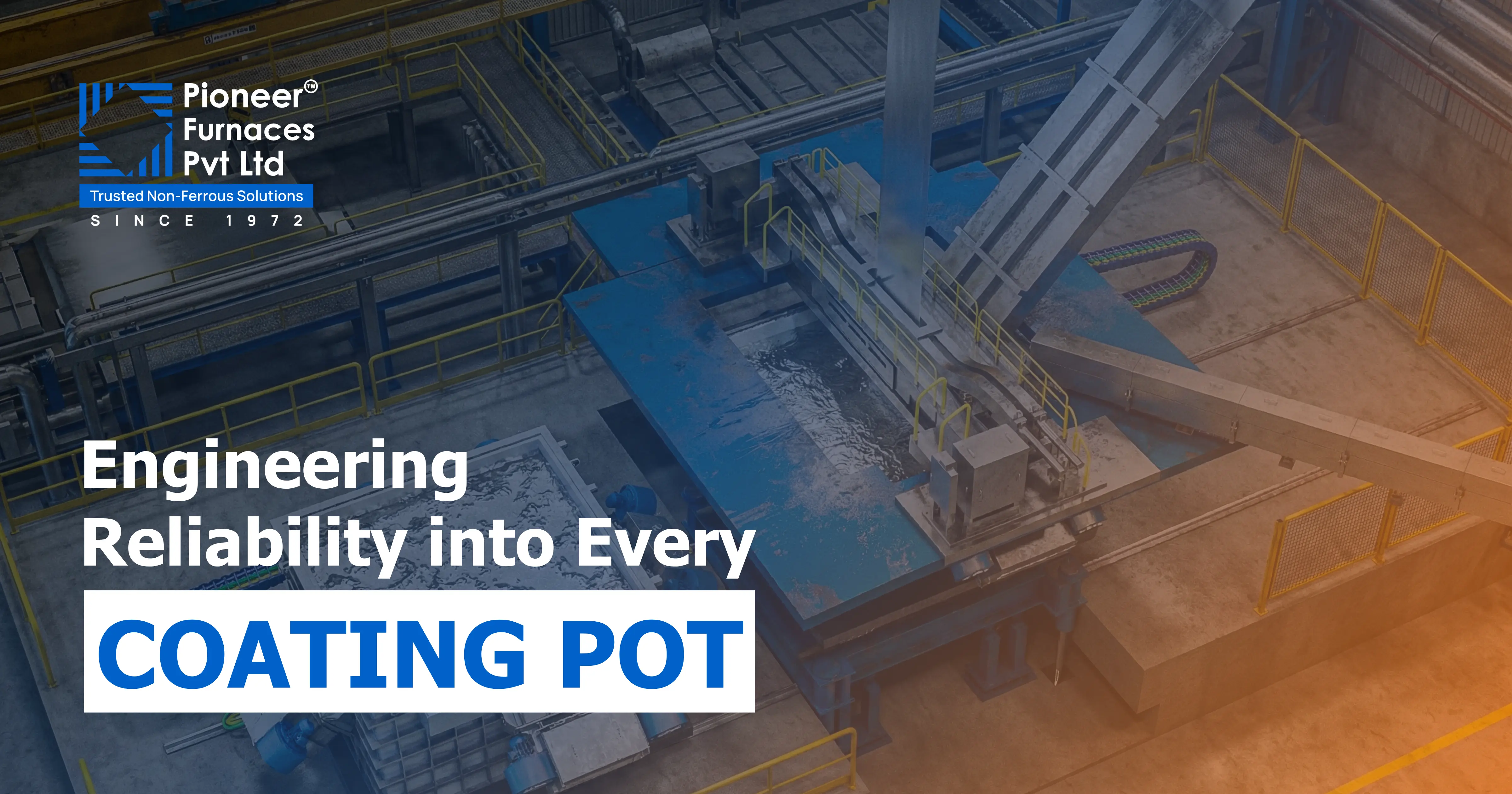 Engineering Reliability into Every Coating Pot